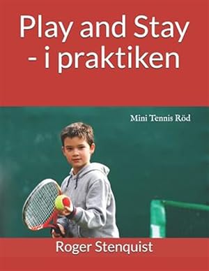 Bild des Verkufers fr Play and Stay - I Praktiken: Mini Tennis R -Language: swedish zum Verkauf von GreatBookPrices