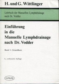 Einführung in die manuelle Lymphdrainage nach Dr. Vodder. Bd. 1: Grundkurs.