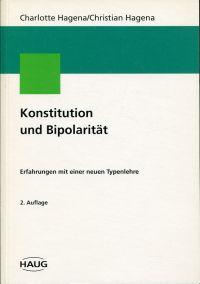 Bild des Verkufers fr Konstitution und Bipolaritt. Erfahrungen mit einer neuen Typenlehre ; mit 8 Tab. zum Verkauf von Bcher Eule