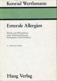 Enterale Allergien. Klinik und Behandlung unter Berücksichtigung biologischer Heilverfahren.