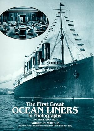 The First Great Ocean Liners in Photographs: 193 Views, 1897-1927 / William H. Miller, Jr.