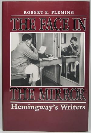 The Face in the Mirror: Hemingway's Writers