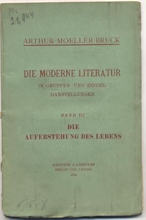 Bild des Verkufers fr Die Auferstehung des Lebens. Die moderne Literatur in Gruppen- und Einzeldarstellungen, Band III. zum Verkauf von Johann Nadelmann Antiquariat