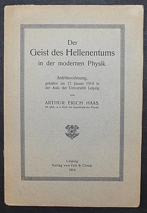 Der Geist des Hellenentums in der modernen Physik. Antrittsvorlesung, gehalten am 17. Jan. 1914 i...