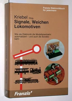 Signale, Weichen, Lokomotiven. Wie die Elektronik die Modelleisenbahn automatisiert - und auch di...