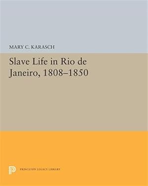 Seller image for Slave Life in Rio De Janeiro 1808-1850 for sale by GreatBookPrices