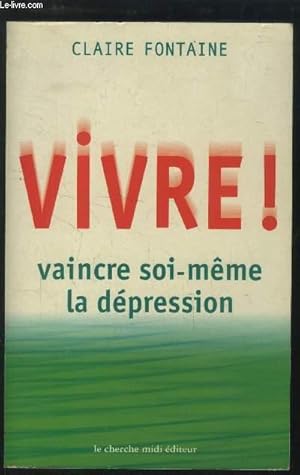 Image du vendeur pour Vivre ! Vaincre soi-mme la dpression mis en vente par Le-Livre