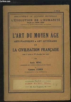Bild des Verkufers fr L'art du Moyen Age : Art plastiques, art littraire et la civilisation franaise zum Verkauf von Le-Livre