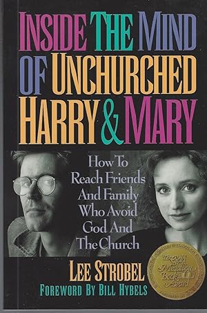 Inside the Mind of Unchurched Harry and Mary How to Reach Friends and Family Who Avoid God and th...