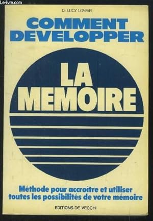 Imagen del vendedor de Comment dvelopper la mmoire : Mthodepour accrotre et utiliser toutes les possibilits de votre mmoire a la venta por Le-Livre