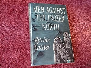 Seller image for MEN AGAINST THE FROZEN NORTH for sale by Ron Weld Books