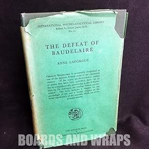 The Defeat of Baudelaire A Psycho-Analytical Study of the Neurosis of Charles Baudelaire