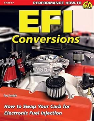 Imagen del vendedor de EFI Conversions: How to Swap Your Carb for Electronic Fuel Injection a la venta por GreatBookPrices