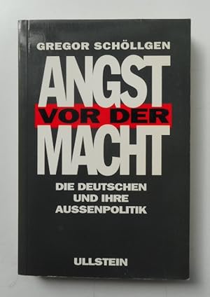 Bild des Verkufers fr Angst vor der Macht. Die Deutschen und ihre Auenpolitik. zum Verkauf von Der Buchfreund