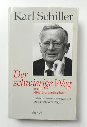 Bild des Verkufers fr Der schwierige Weg in die offene Gesellschaft. Kritische Anmerkungen zur deutschen Vereinigung. zum Verkauf von Der Buchfreund