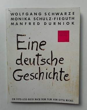 Seller image for Eine deutsche Geschichte. Ein Foto-Lese-Buch nach dem Film von Gitta Nickel. for sale by Der Buchfreund