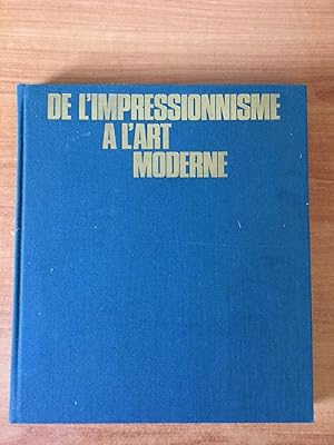 Seller image for DE L'IMPRESSIONNISME A L'ART MODERNE for sale by KEMOLA