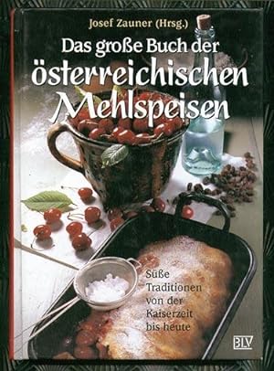 Bild des Verkufers fr Das groe Buch der sterreichischen Mehlspeisen. Se Traditionen von der Kaiserzeit bis heute. zum Verkauf von cookbookjj