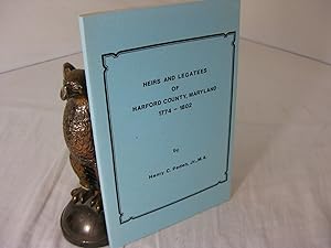 Seller image for HEIRS AND LEGATEES OF HARFORD COUNTY, MARYLAND 1774-1802 for sale by Frey Fine Books