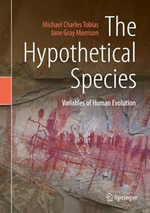 Bild des Verkufers fr Hypothetical Species : Variables of Human Evolution zum Verkauf von GreatBookPrices