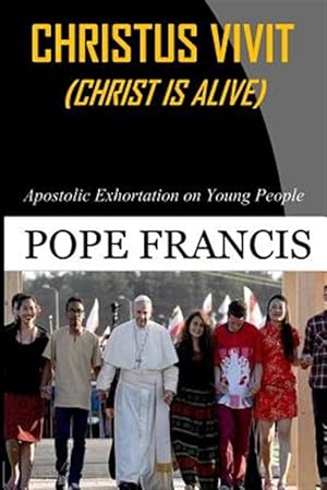 Seller image for Christus Vivit ( Christ is Alive): Apostolic Exhortation on Young People for sale by GreatBookPrices