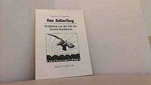 Imagen del vendedor de Der Adlerflug. Schne Erzhlung aus der Zeit des Groen Kurfrsten. a la venta por Antiquariat Uwe Berg