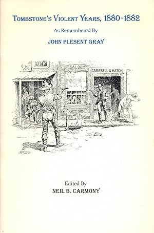 Imagen del vendedor de Tombstone's Violent Years, 1880-1882 : As Remembered by John Plesent Gray a la venta por Sabino Books