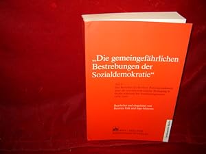 Seller image for Die gemeingefhrlichen Bestrebungen der Sozialdemokratie". Teil 2: Die Berichte des Berliner Polizeiprsidenten ber die sozialdemokratische Bewegung in Berlin whrend des Sozialistengesetzes 1878-1890. (Schriftenreihe des Landesarchivs Berlin. Hrsg. von Uwe Schaper. Band 8, Teil II zugleich Verffentlichungen des Brandenburgischen Landeshauptarchivs. Hrsg. von Klaus Neitmann. Band 57). for sale by Antiquariat Olaf Drescher