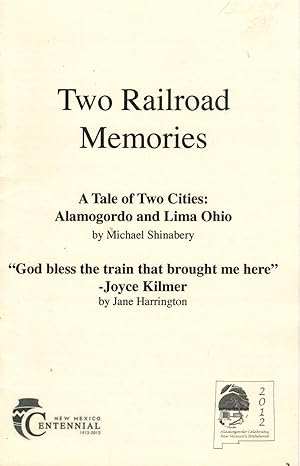 Seller image for Two Railroad memories: A tale of Two Cities: Alamogordo and Lima Ohio; God Bless the Train That Brought Me Here for sale by Sabino Books