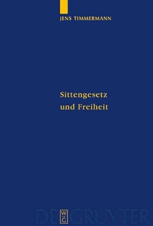 Immagine del venditore per Sittengesetz und Freiheit : Untersuchungen zu Immanuel Kants Theorie des freien Willens venduto da AHA-BUCH GmbH