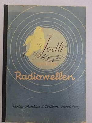 Jodli und die Radiowellen. Rendsburg, Wilkens, 1949. 11 Bll. Mit 23 farbigen Illustrationen. Gr.-...