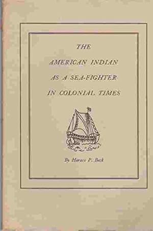 Seller image for The American Indian as a sea-fighter in Colonial times (Marine Historical Association, Inc., Mystic, Conn) for sale by Allguer Online Antiquariat