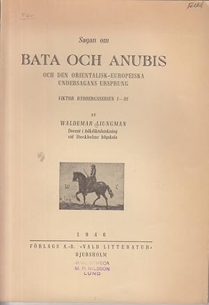 Seller image for Sagan om Bata och Anubis. Och den Orientalisk-Europeiska Undersagans Ursprung for sale by Allguer Online Antiquariat