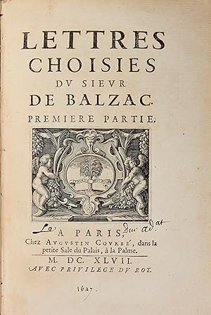 Lettres choisies du sieur de Balzac. Première partie - Seconde partie.