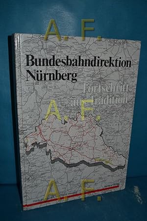 Image du vendeur pour Bundesbahndirektion Nrnberg : Fortschritt aus Tradition. mis en vente par Antiquarische Fundgrube e.U.