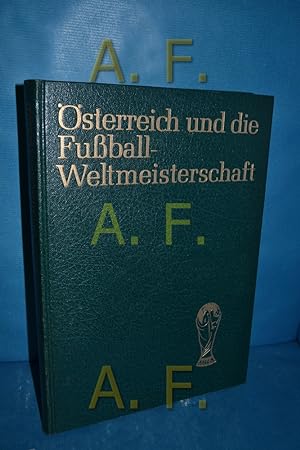 Bild des Verkufers fr sterreich und die Fuball-Weltmeisterschaft. zum Verkauf von Antiquarische Fundgrube e.U.