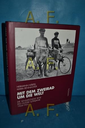 Bild des Verkufers fr Mit dem Zweirad um die Welt : die sensationelle Reise des Gustav Sztavjanik 1924 - 1931. zum Verkauf von Antiquarische Fundgrube e.U.