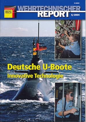 Seller image for Wehrtechnischer Report. hier: Heft 5/2004: Deutsche U-Boote. Innovative Technologie. for sale by Versandantiquariat  Rainer Wlfel