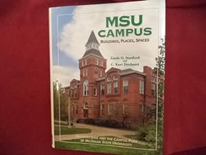 Seller image for MSU Campus. Buildings, Places, Spaces. Architecture and The Campus Park of Michigan State University. for sale by BookMine