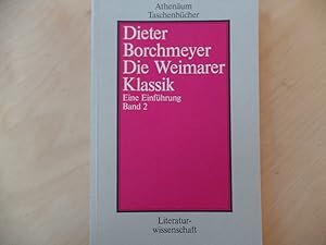 Die Weimarer Klassik; Teil: Bd. 2. Athenäum-Taschenbücher ; 2166 : Literaturwiss.