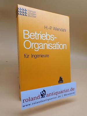 Seller image for Betriebsorganisation fr Ingenieure / Hans-Peter Wiendahl / Hanser-Studienbcher for sale by Roland Antiquariat UG haftungsbeschrnkt