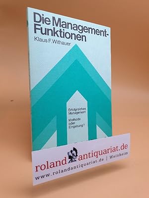 Bild des Verkufers fr Die Management-Funktionen / Klaus F. Withauer zum Verkauf von Roland Antiquariat UG haftungsbeschrnkt