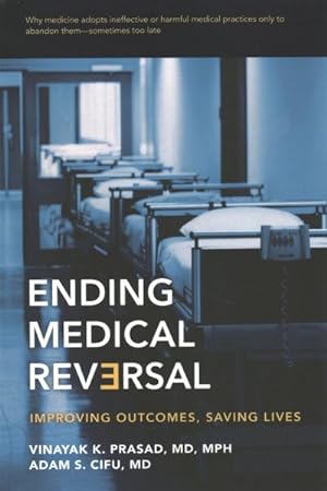 Seller image for Ending Medical Reversal : Improving Outcomes, Saving Lives for sale by GreatBookPrices