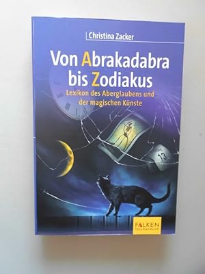 Bild des Verkufers fr 3 Bcher Von Abrakadabra bis Zodiakus. Aberglaubens + Zauberei gypten + Magie zum Verkauf von Versandantiquariat Harald Quicker