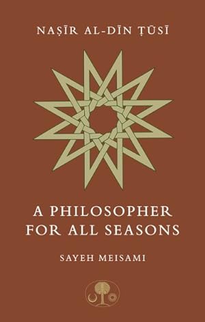 Immagine del venditore per Nasir Al-Din Tusi : A Philosopher for All Seasons venduto da GreatBookPrices