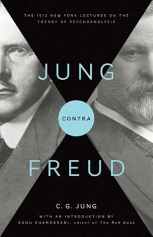 Immagine del venditore per Jung Contra Freud : The 1912 New York Lectures on the Theory of Psychoanalysis venduto da GreatBookPrices