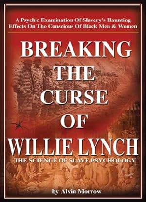 Immagine del venditore per Breaking the Curse of Willie Lynch : The Science of Slave Psychology venduto da GreatBookPrices