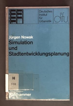 Simulation und Stadtentwicklungsplanung. Deutsches Institut für Urbanistik: Schriften des Deutsch...