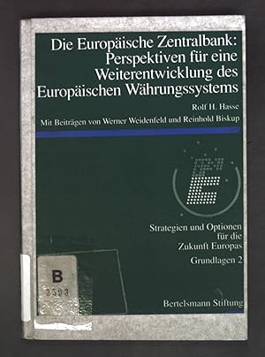 Image du vendeur pour Die Europische Zentralbank : Perspektiven fr eine Weiterentwicklung des europischen Whrungssystems ; eine Verffentlichung der Bertelsmann-Stiftung. Strategien und Optionen fr die Zukunft Europas / Grundlagen ; 2 mis en vente par books4less (Versandantiquariat Petra Gros GmbH & Co. KG)