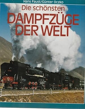 Seller image for Die schnsten Dampfzge der Welt. for sale by Ant. Abrechnungs- und Forstservice ISHGW